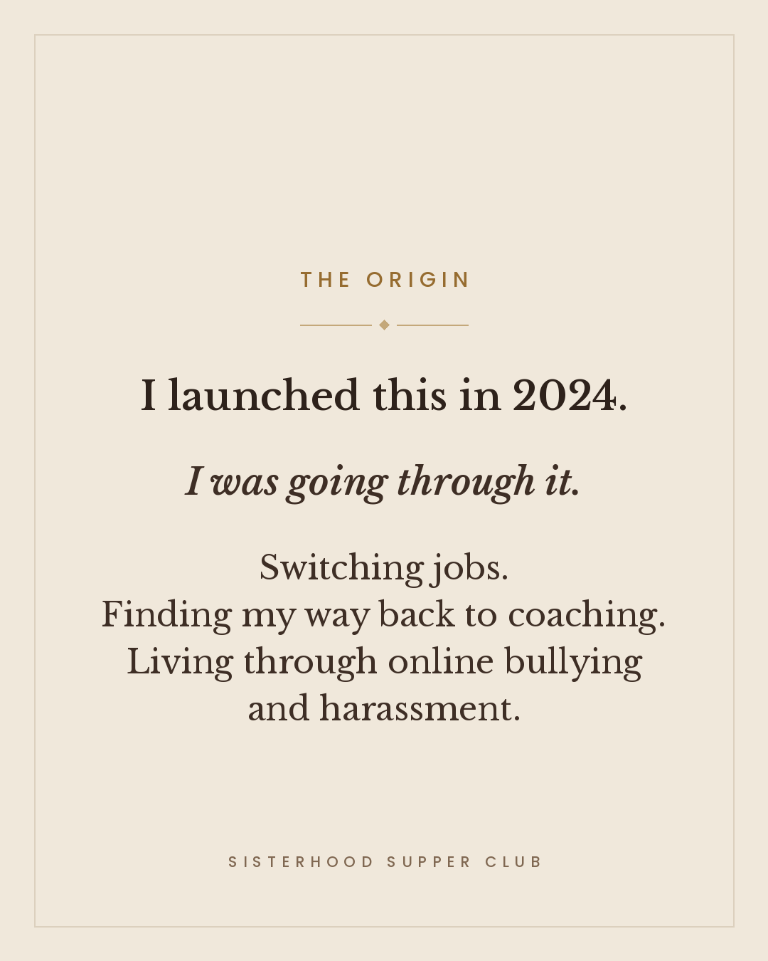 The origin: Victoria launched Sisterhood Supper Club in 2024 while switching jobs, returning to coaching, and living through online bullying and harassment.