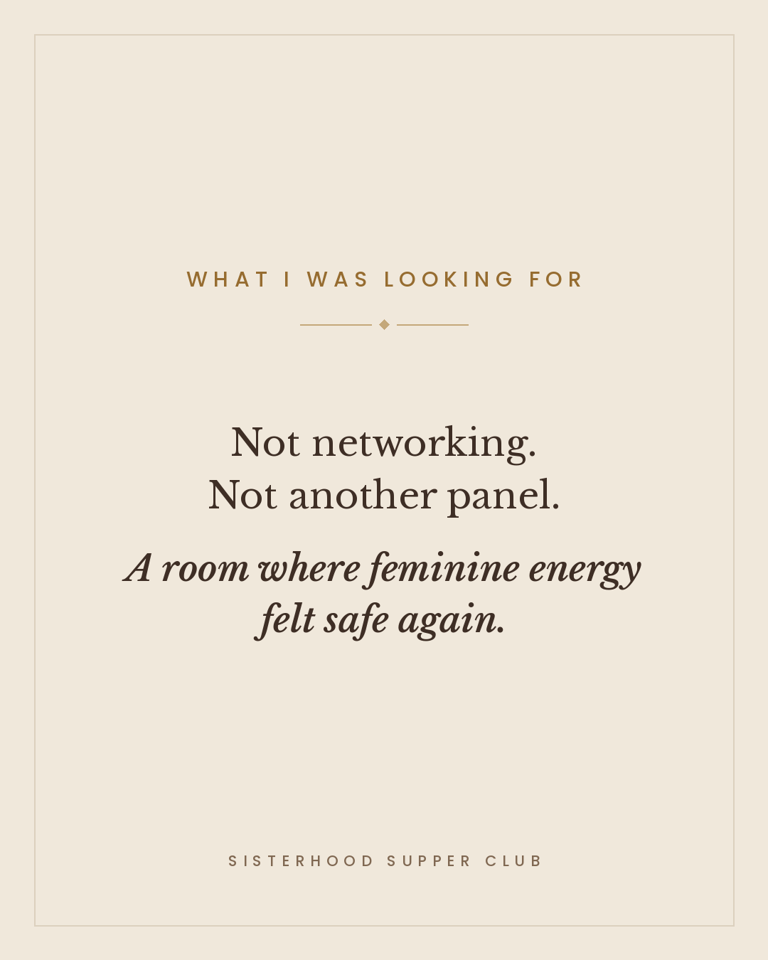 What Victoria was looking for: not networking or another panel, but a room where feminine energy felt safe again.